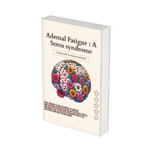 Adrenal Fatigue: A stress syndrome